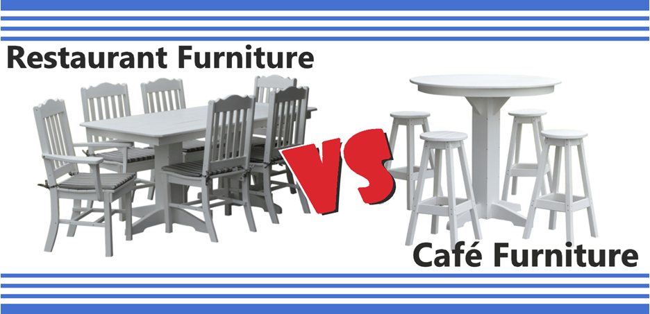 Restaurant Furniture and Café Furniture: Two Sides of One Coin